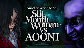 Another World Series -Slit Mouth Woman VS AOONI-