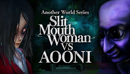 Another World Series -Slit Mouth Woman VS AOONI-