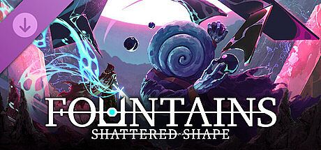 FOUNTAINS - Shattered Shape DLC