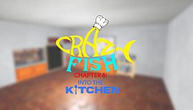 CrazyFish Chapter 6: Into the Kitchen