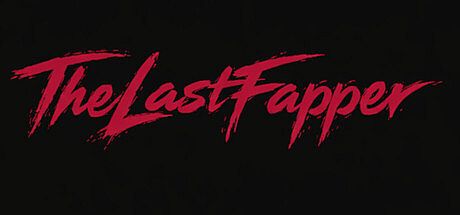 The Last Fapper