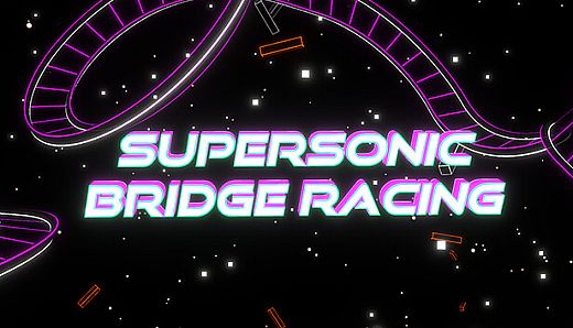 Supersonic Bridge Racing