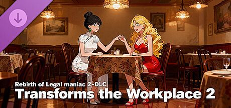 Rebirth of Legal maniac 2 - DLC Transforms the Workplace 2