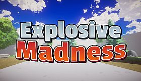 Explosive Madness