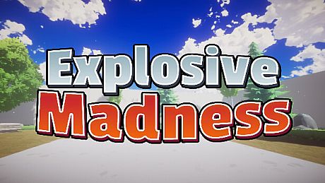 Explosive Madness