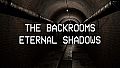 Backrooms: Eternal Shadows