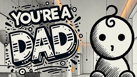 You're a dad Game