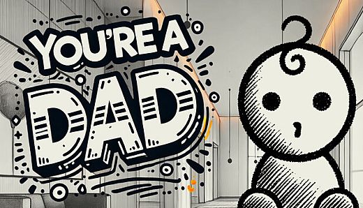 You're a dad