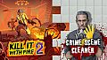 KILL IT WITH FIRE 2! + Crime Scene Cleaner