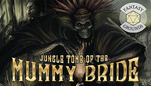 Fantasy Grounds - Jungle Tomb of the Mummy Bride