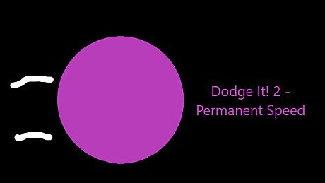 Dodge It! 2 - Permanent Speed DLC