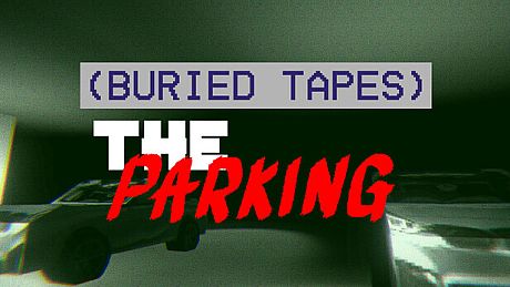 (BURIED TAPES) The Parking Game