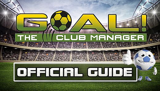 GOAL! The Club Manager - Official Guide