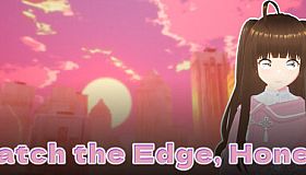 Watch The Edge Honey!