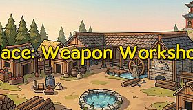 Place：Weapon Workshop