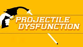 Projectile Dysfunction