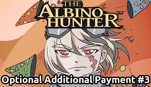 Optional Additional Payment #3 - (The Albino Hunter)