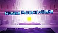 Rush! Rush! Rush!