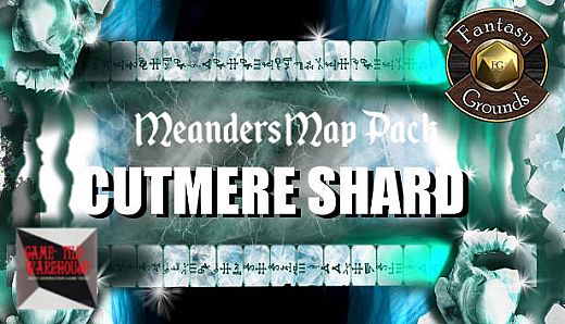 Fantasy Grounds - Meanders Map Pack: Cutmere Shard (Map Pack)