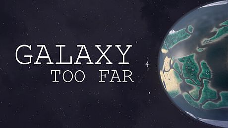 Galaxy Too Far Game
