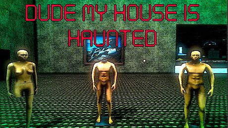 Dude My House Is Haunted Game