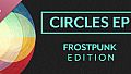 Circles EP: Frostpunk Edition