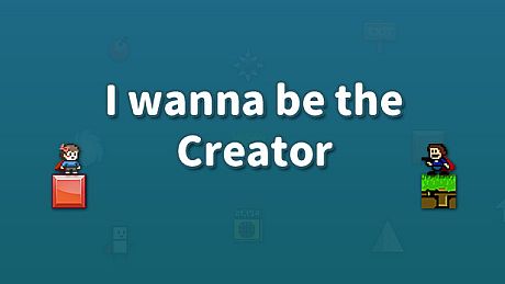 I wanna be the Creator Game