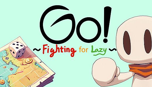 Go!~Fighting for Lazy~