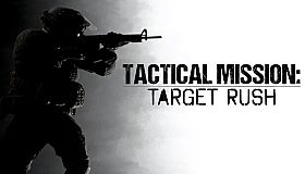 Tactical Mission: Target Rush