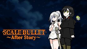 SCALE BULLET ～After Story～