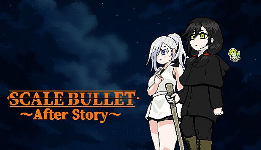 SCALE BULLET ～After Story～