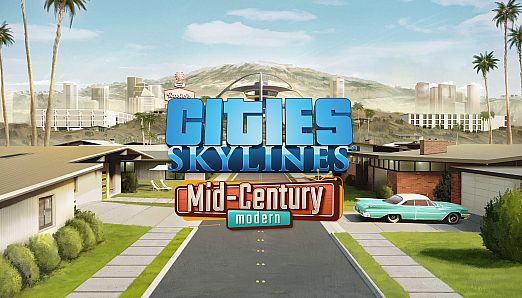 Cities: Skylines - CCP: Mid-Century Modern