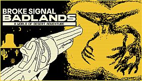Broke Signal Badlands: A World of Desert Adventure