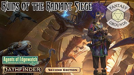 Fantasy Grounds - Pathfinder 2 RPG - Agents of Edgewatch AP 6: Ruins of the Radiant Siege DLC
