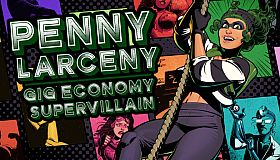 Penny Larceny: Gig Economy Supervillain