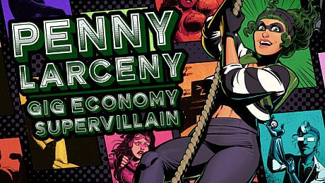 Penny Larceny: Gig Economy Supervillain