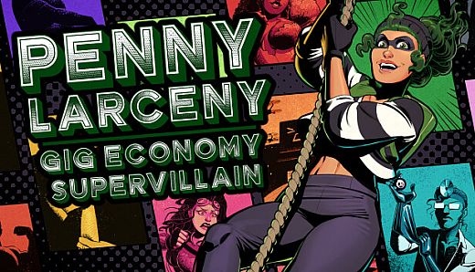 Penny Larceny: Gig Economy Supervillain