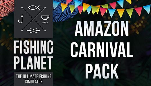 Fishing Planet: Amazon Carnival Pack