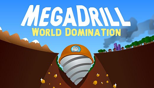 Mega Drill - World Domination
