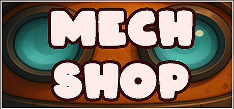 Mech Shop Game