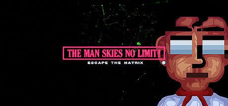 TheManSkiesNoLimit!: Escape The Matrix Game