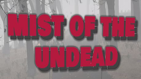 Mist of the Undead Game
