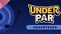 Under Par Golf Architect Soundtrack