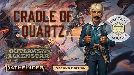 Fantasy Grounds - Pathfinder 2 RPG - Outlaws of Alkenstar AP 2: Cradle of Quartz DLC
