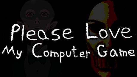 Please Love My Computer Game Game
