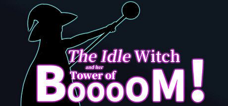 The Idle Witch and Her Tower of BOOOOM!