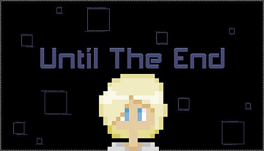Until The End