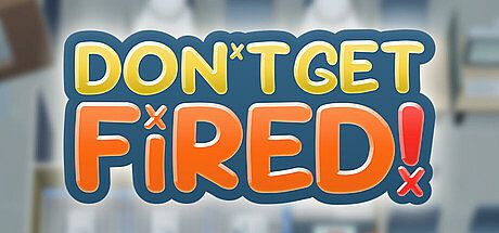 Don't Get Fired! Game