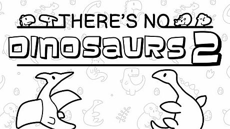 There's No Dinosaurs 2 Game