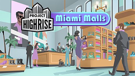 Project Highrise: Miami Malls DLC